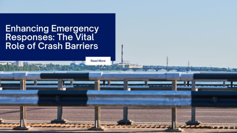 Enhancing Emergency Response: The Vital Role of Crash Barriers